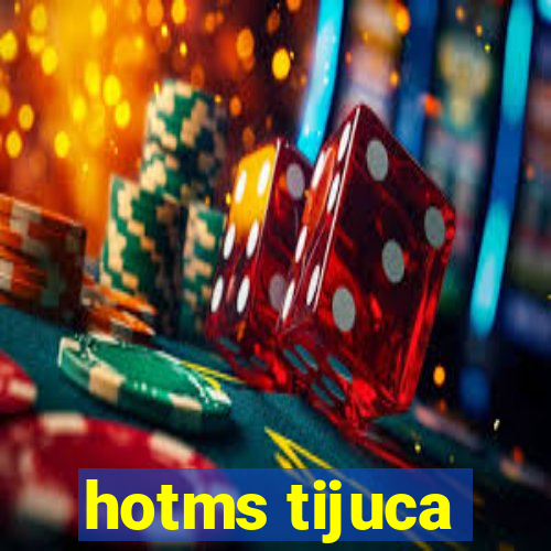 hotms tijuca